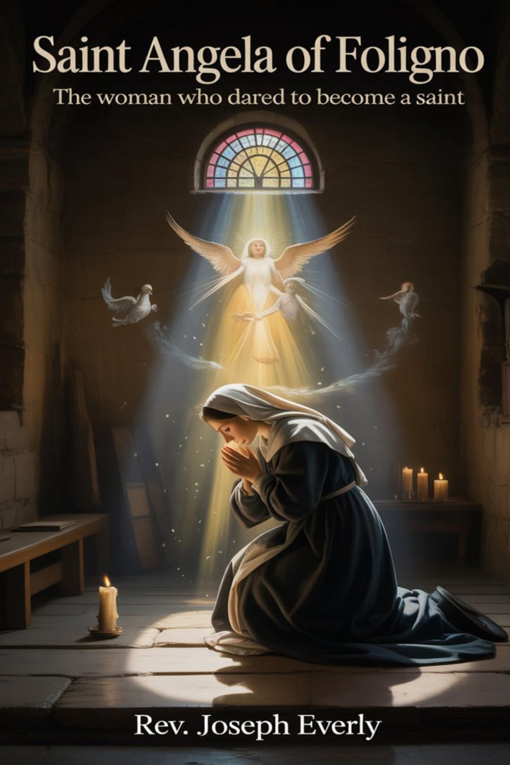 SAINT ANGELA OF FOLIGNO: The Woman Who Dared to Become a Saint