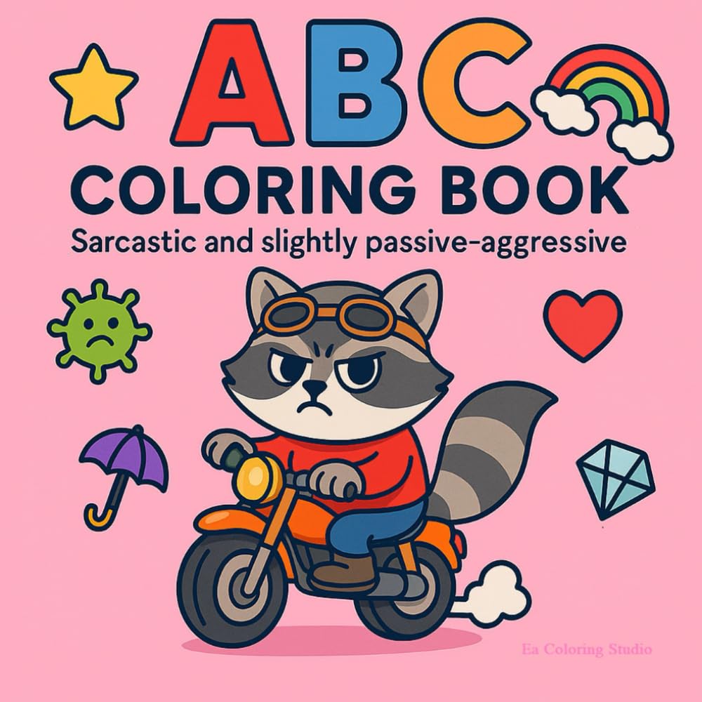 ABC Coloring Book: Sarcastic and slightly passive-aggressive