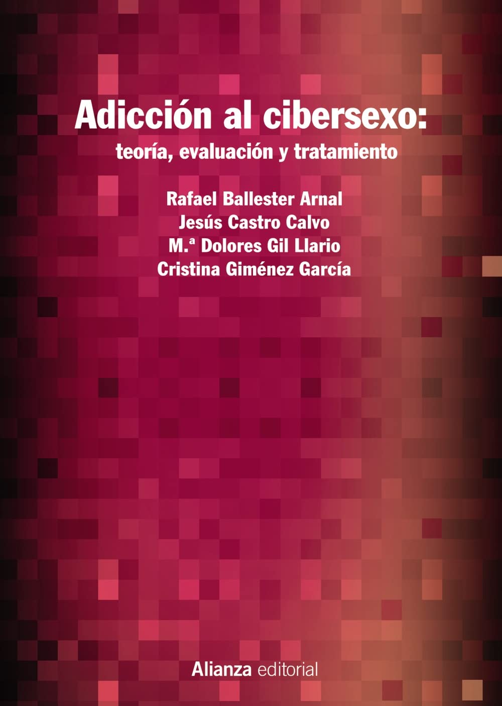Adicción al cibersexo: teoría, evaluación y tratamiento: 377 (El libro universitario - Manuales)