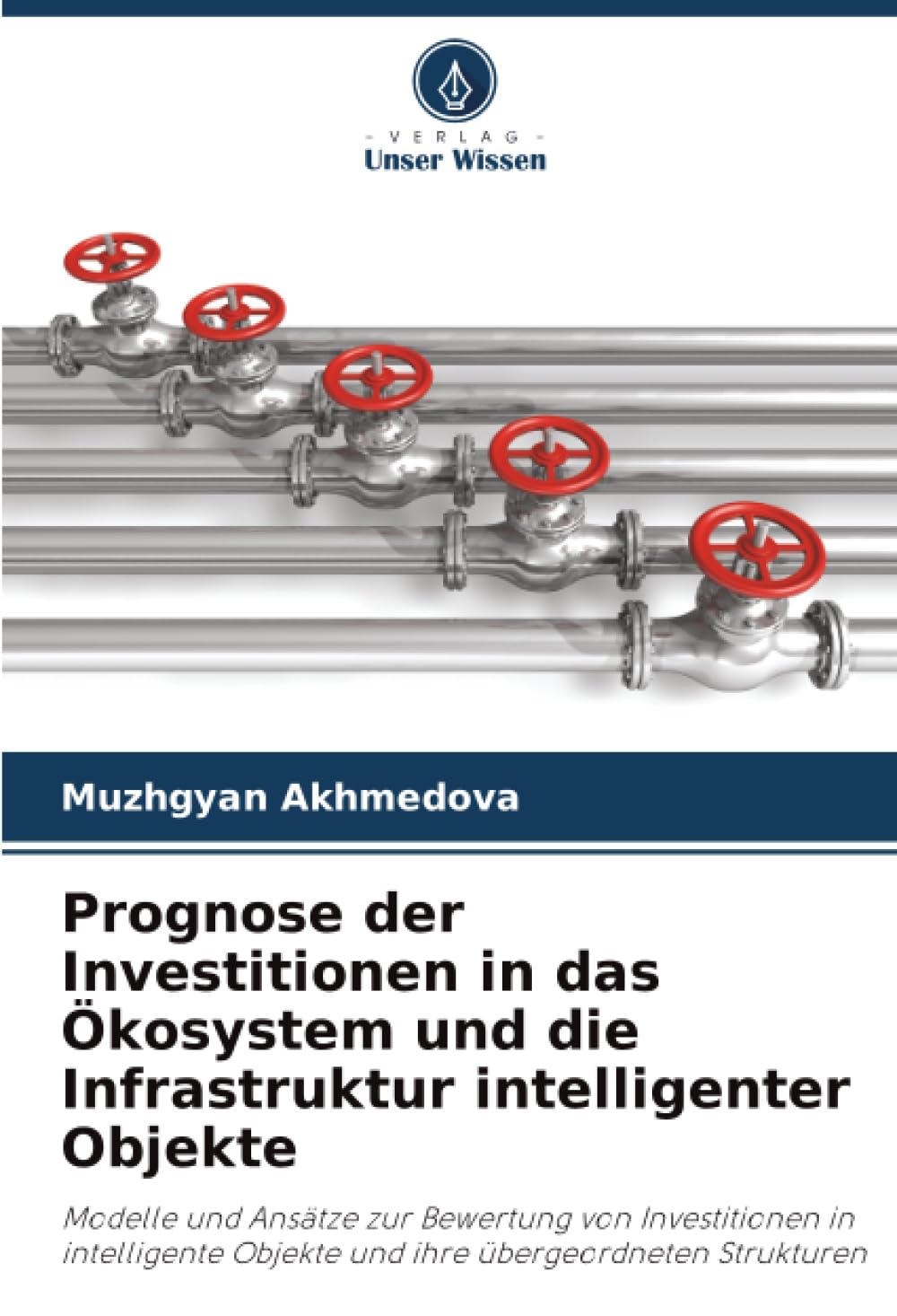 Prognose der Investitionen in das Ökosystem und die Infrastruktur intelligenter Objekte: Modelle und Ansätze zur Bewertung von Investitionen in intelligente Objekte und ihre übergeordneten Strukturen