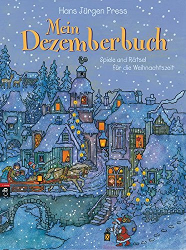 Mein Dezemberbuch: Spiele und Rätsel für die Weihnachtszeit Mein Dezemberbuch: Spiele und Rätsel für die Weihnachtszeit