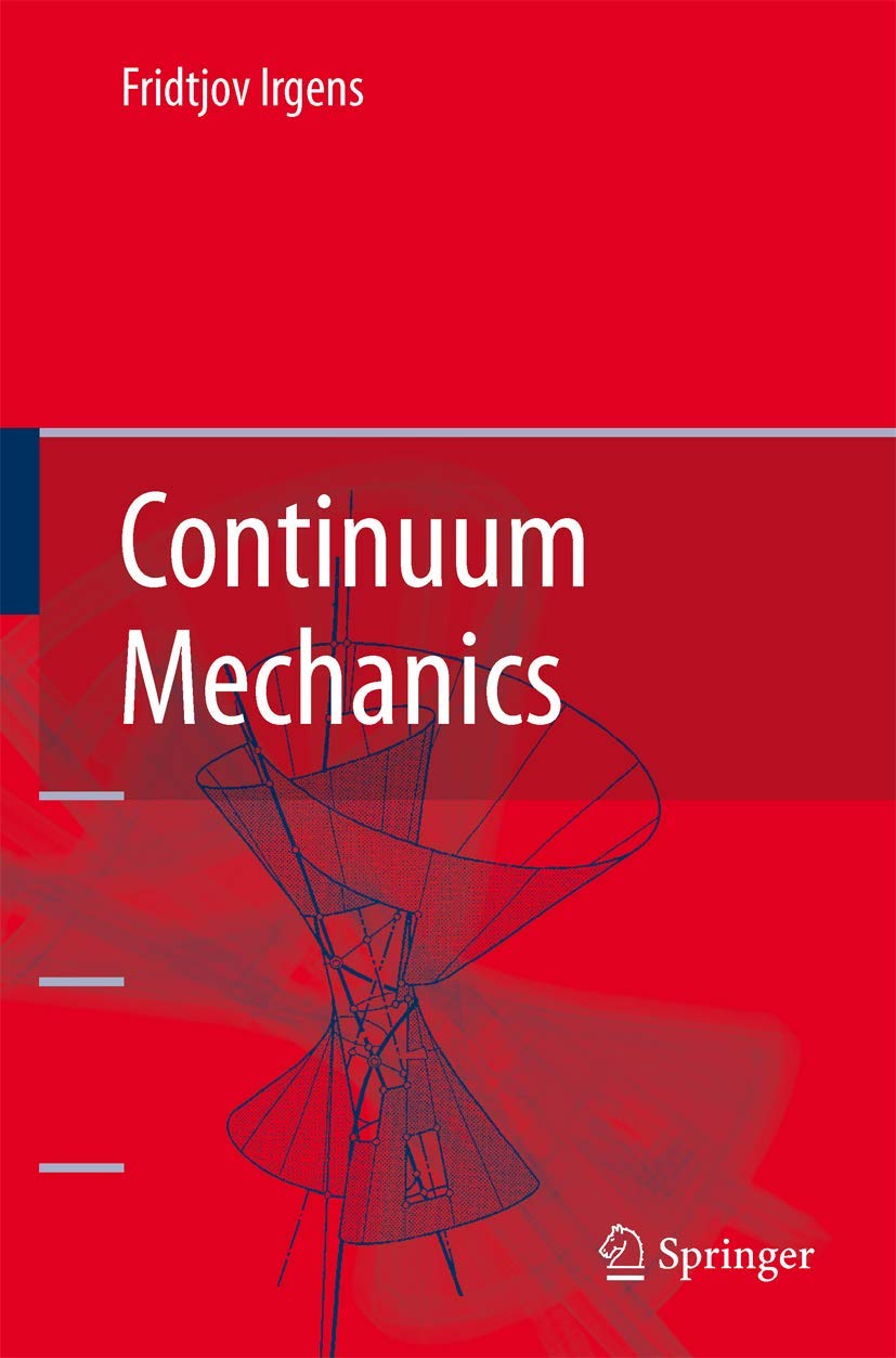 洋書 Continuum Mechanics: Fridtjov Irgens Continuum Mechanics: Irgens, Fridtjov: 9783642093661: Books