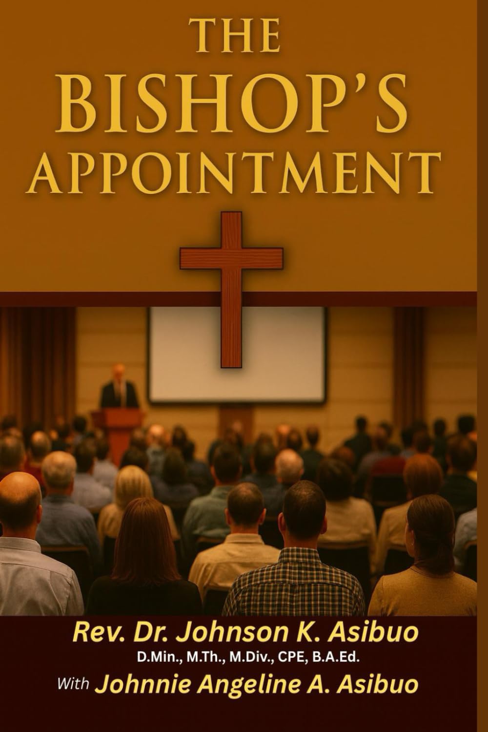 The Bishop's Appointment: A Practical Guide For Pastoral Transitions And Church Leadership