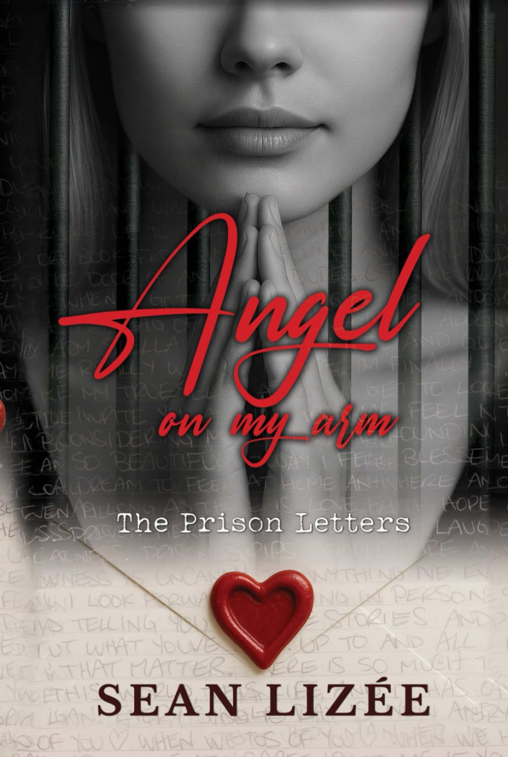Angel On My Arm: The Prison Letters