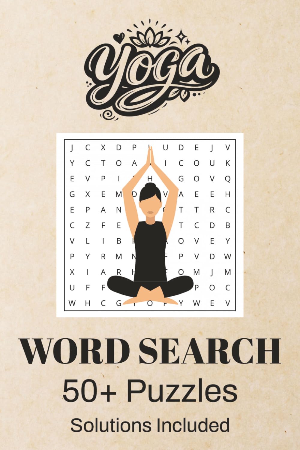 Yoga Word Search Puzzle Book: 50+ Relaxing Mindfulness Puzzles Featuring Yoga Poses, Meditation, Breathwork & Wellness Terms | Solutions Included | 6×9 Inches, 110 Pages