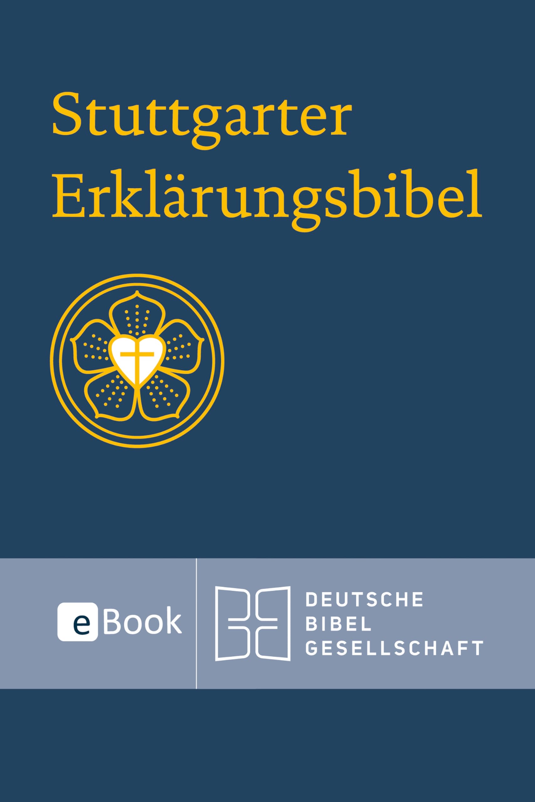 Stuttgarter Erklärungsbibel: Lutherbibel mit Einführungen und Erklärungen