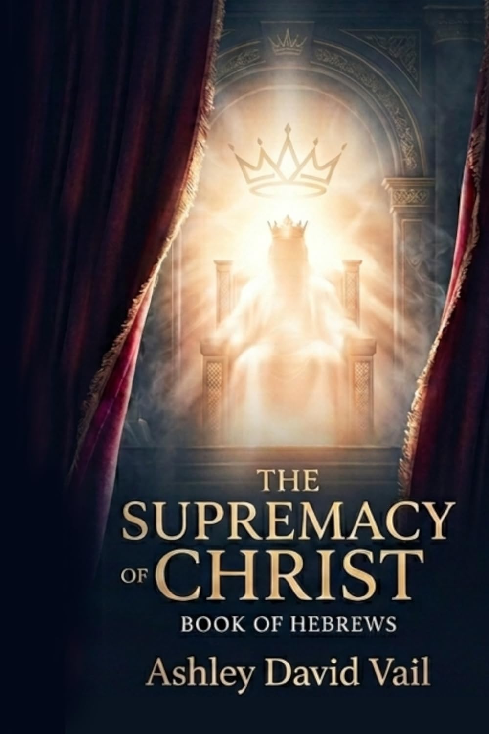 The Supremacy of Christ: Book of Hebrews
