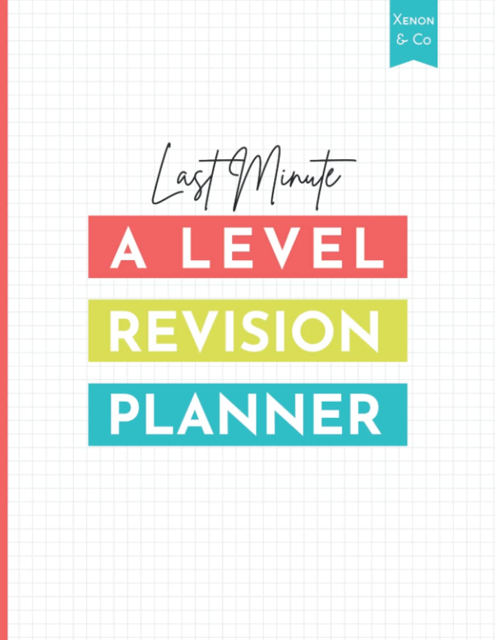 Last minute A level revision planner: Everything you need to make your last minute A level revision plan