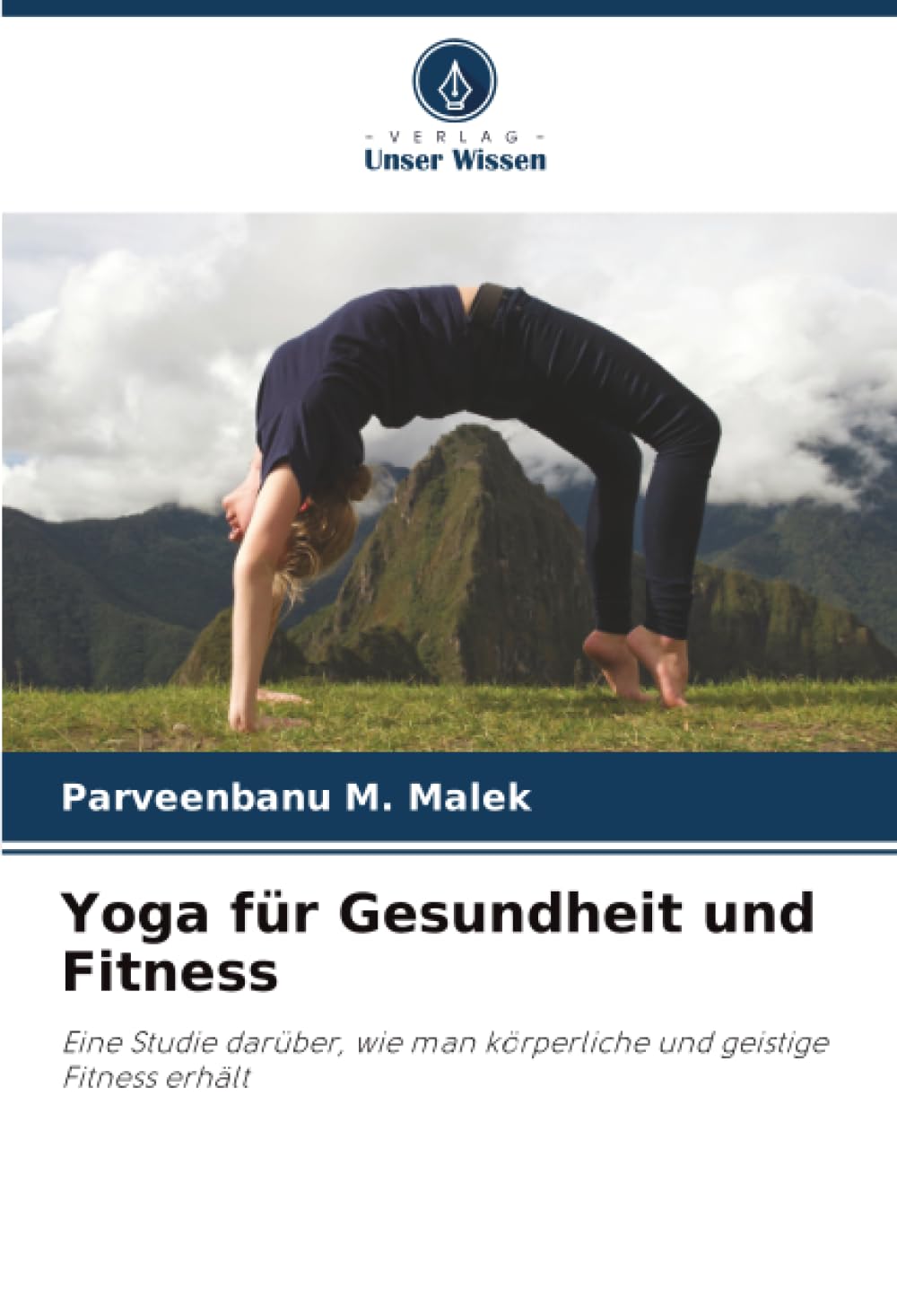 Yoga für Gesundheit und Fitness: Eine Studie darüber, wie man körperliche und geistige Fitness erhält
