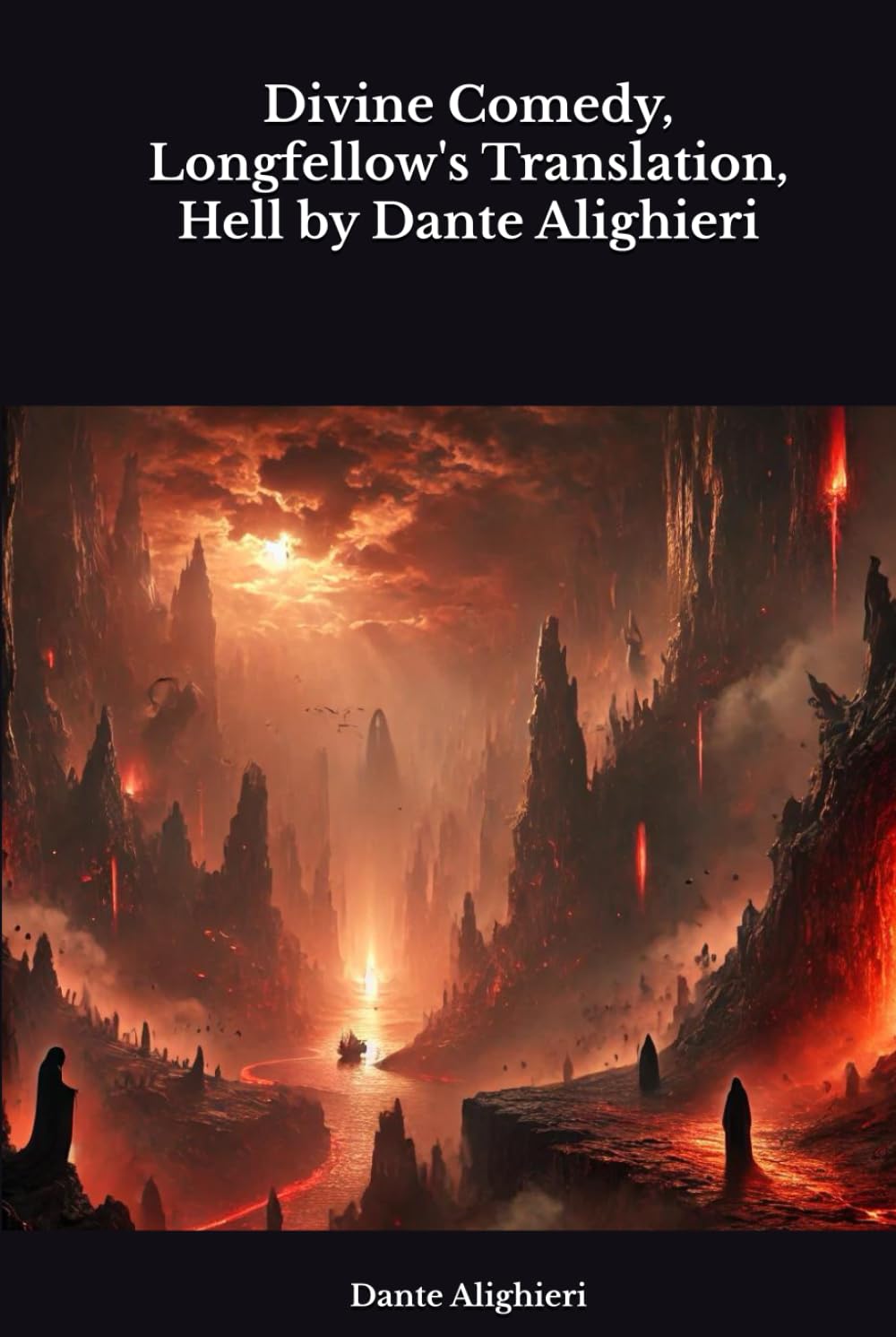 Divine Comedy, Longfellow's Translation, Hell by Dante Alighieri