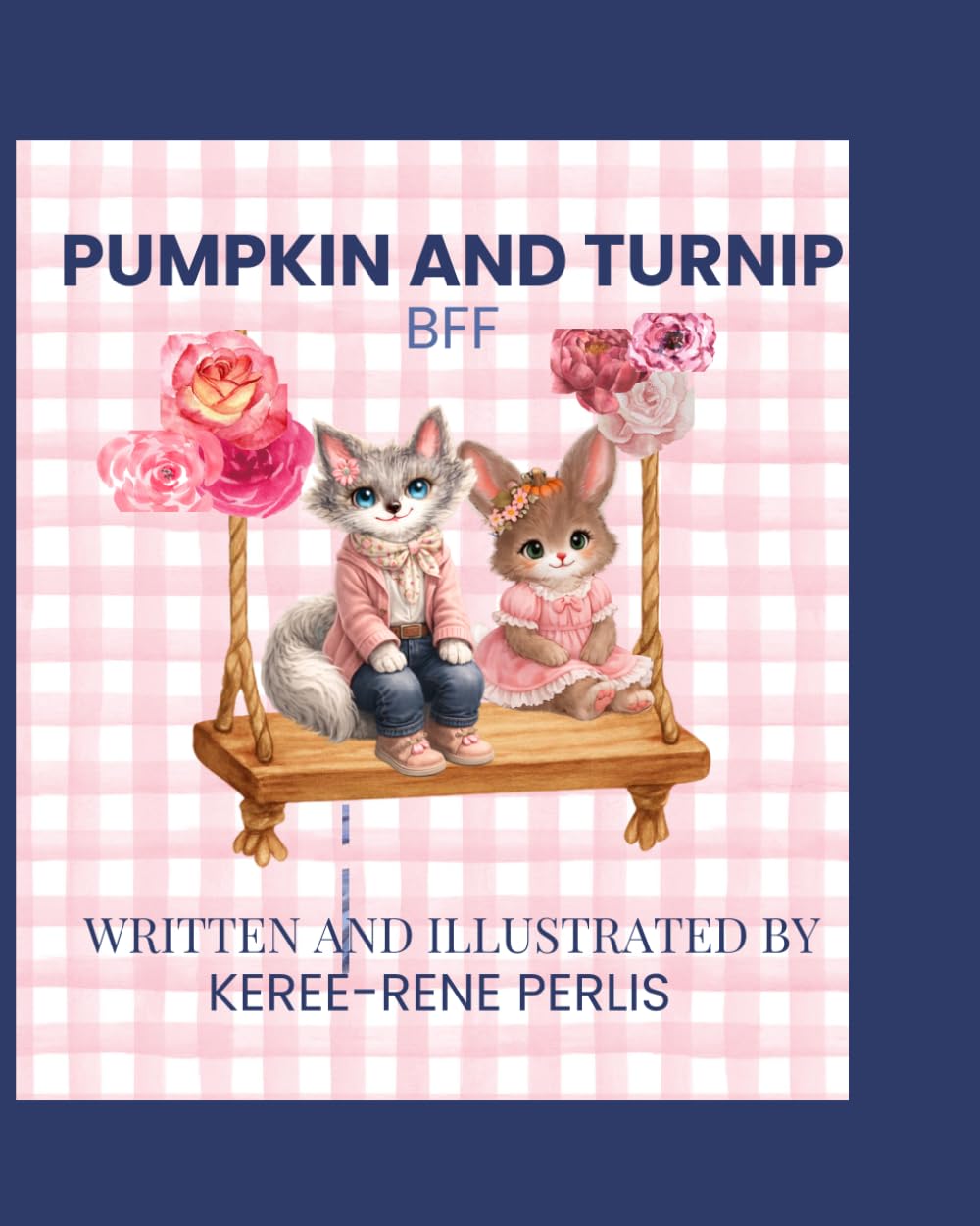 Pumpkin and Turnip: Best Friends Forever: BFF