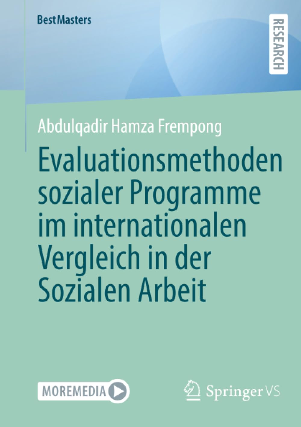 Evaluationsmethoden sozialer Programme im internationalen Vergleich in der Sozialen Arbeit (BestMasters)