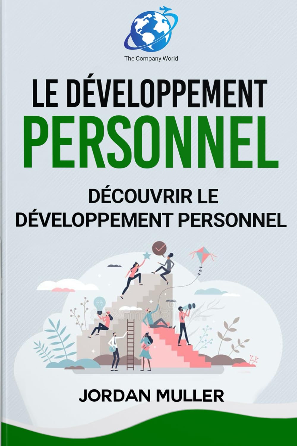Le développement personnel: Découvrir le développement personnel