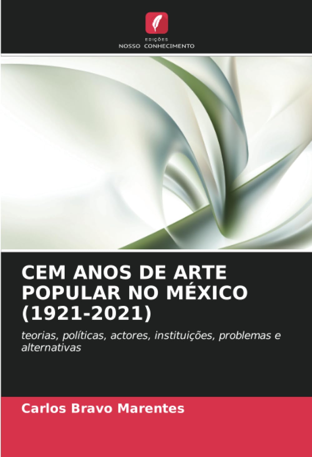 Art Populaire au Mexique (1921-2021) comprendre un siècle de politique culturelle