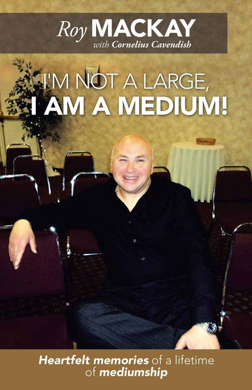 I'm not a large, I am a medium!: Heartfelt memories of a lifetime of mediumship