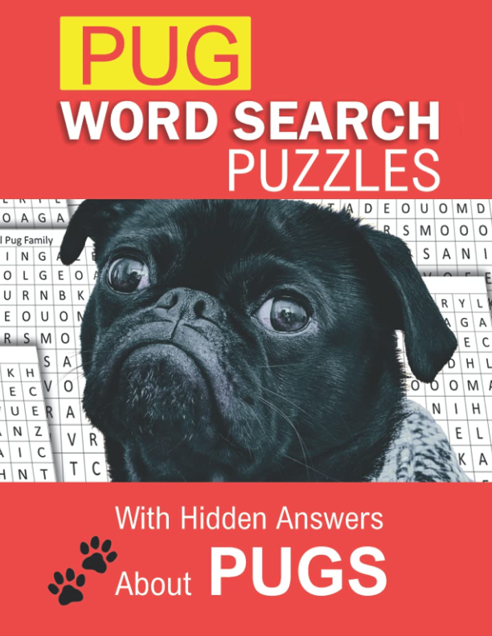 Pug Word Search Puzzles: Word Find Puzzle Book for Pug Lovers - With Hidden Pugs Trivia ! - 1.500 words - Large Print