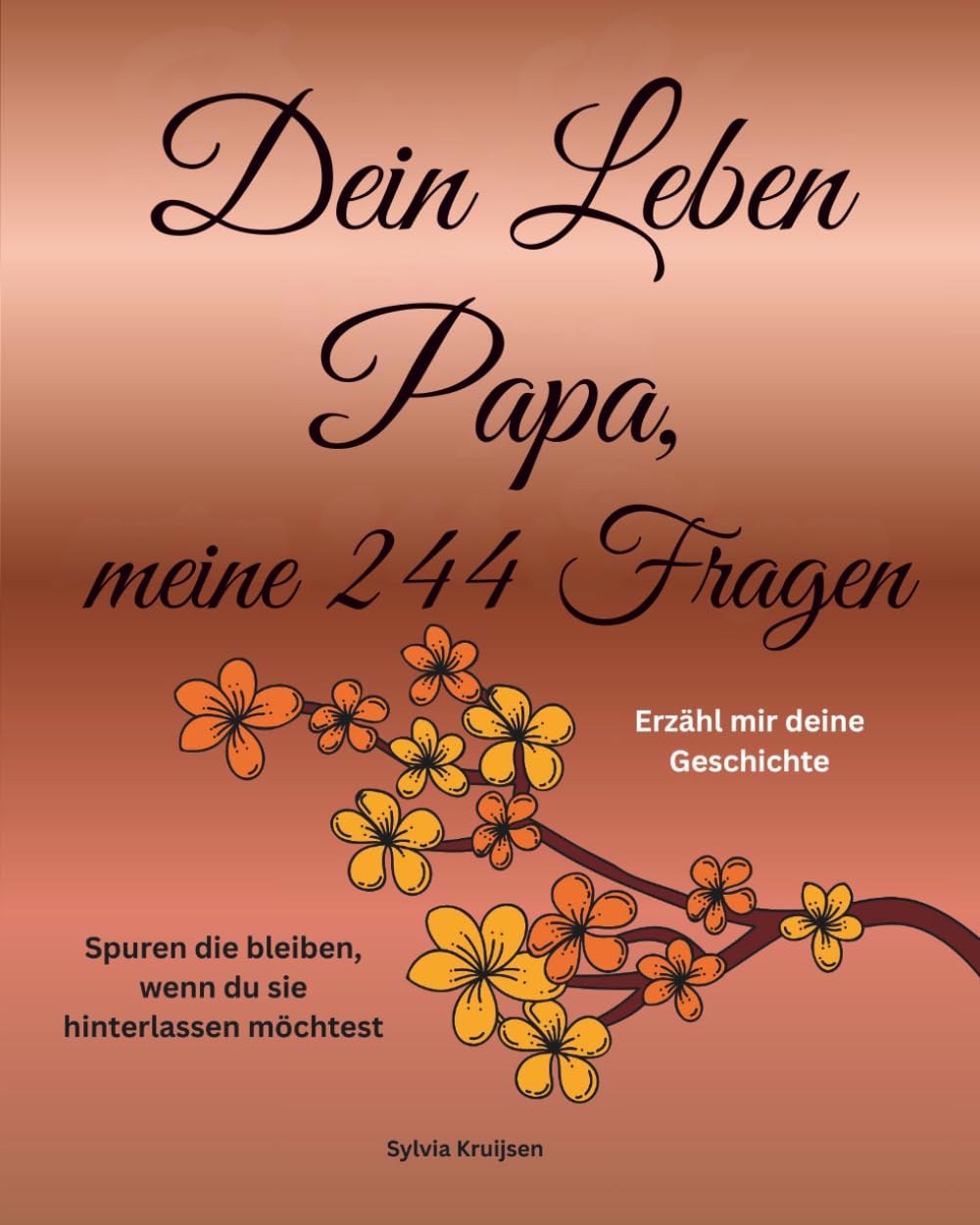 Dein Leben Papa, meine 244 Fragen: Erzähl mir deine Geschichte