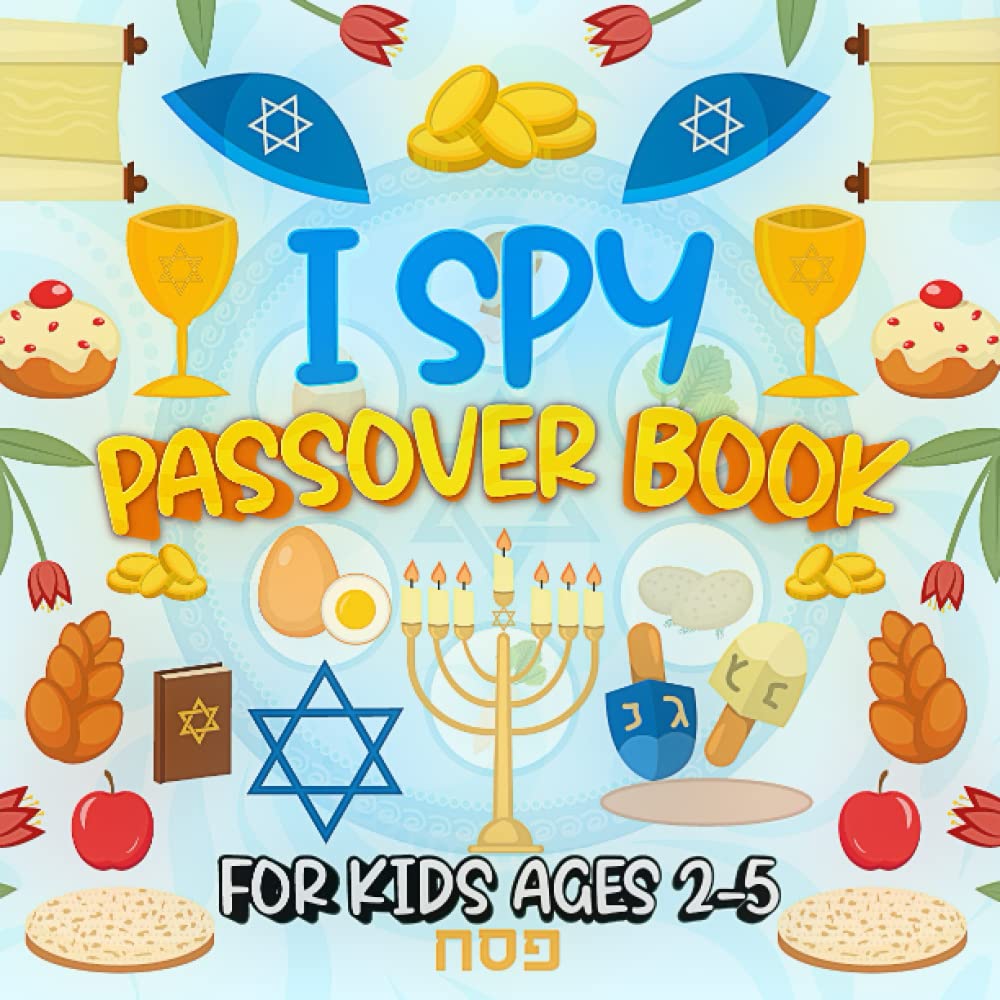 I Spy Passover Book for Kids Ages 2-5: A Fun Activity Pesach Passover Cute Stuff Coloring And Guessing Game For Little Kids, Learn The Alphabet Toddler And Preschool Great Gift For Holiday
