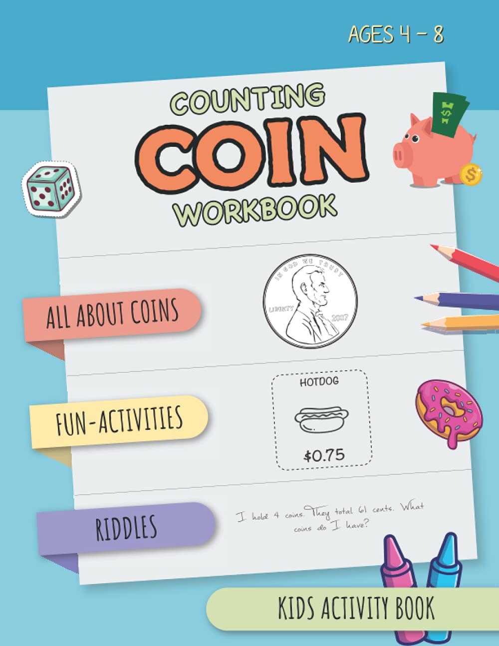 Counting Coins Workbook: Fun and Activity Book About Coins and Money Counting For Kids Ages 4-8