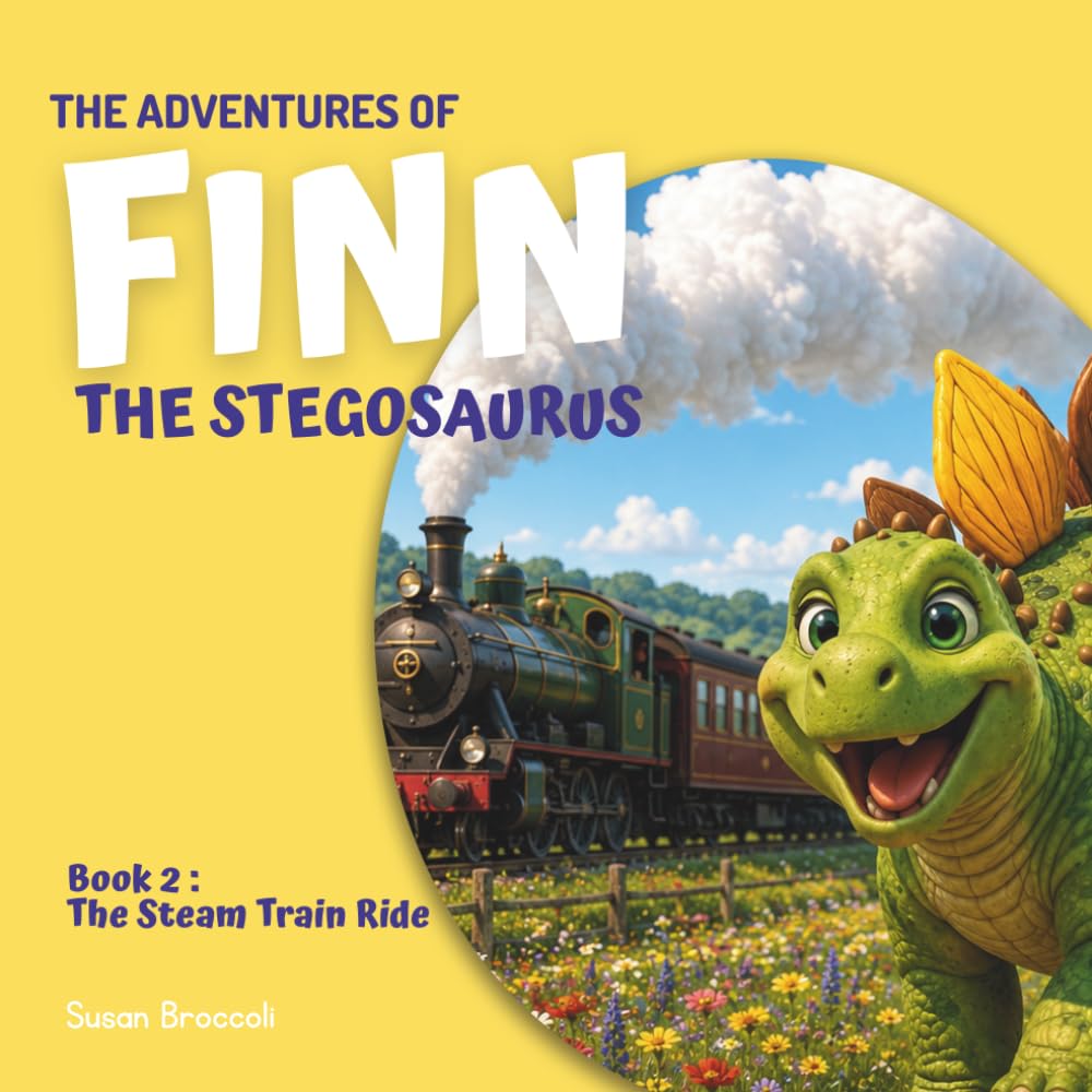 The Adventures of Finn the Stegosaurus - Book 2: The Steam Train Ride