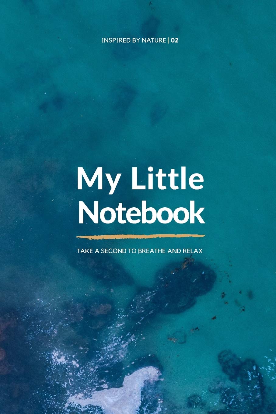 My Little Notebook - Inspired by Nature (6x9) - 02: Take a second to breathe and relax.