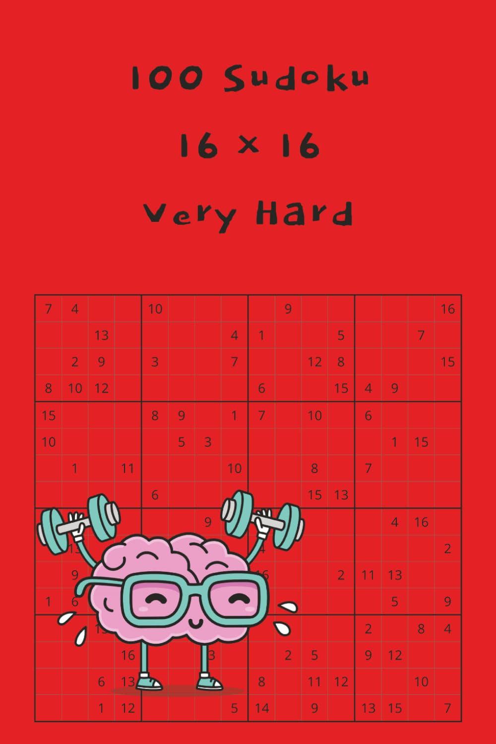 100 Sudoku 16 x 16 Very Hard (Sudoku - Different Levels of Difficulty, different grid sizes)