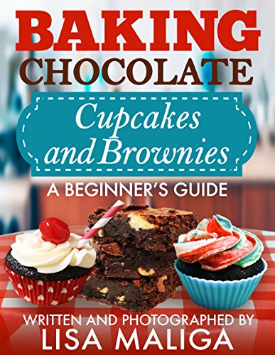 Baking Chocolate Cupcakes and Brownies: A Beginner’s Guide