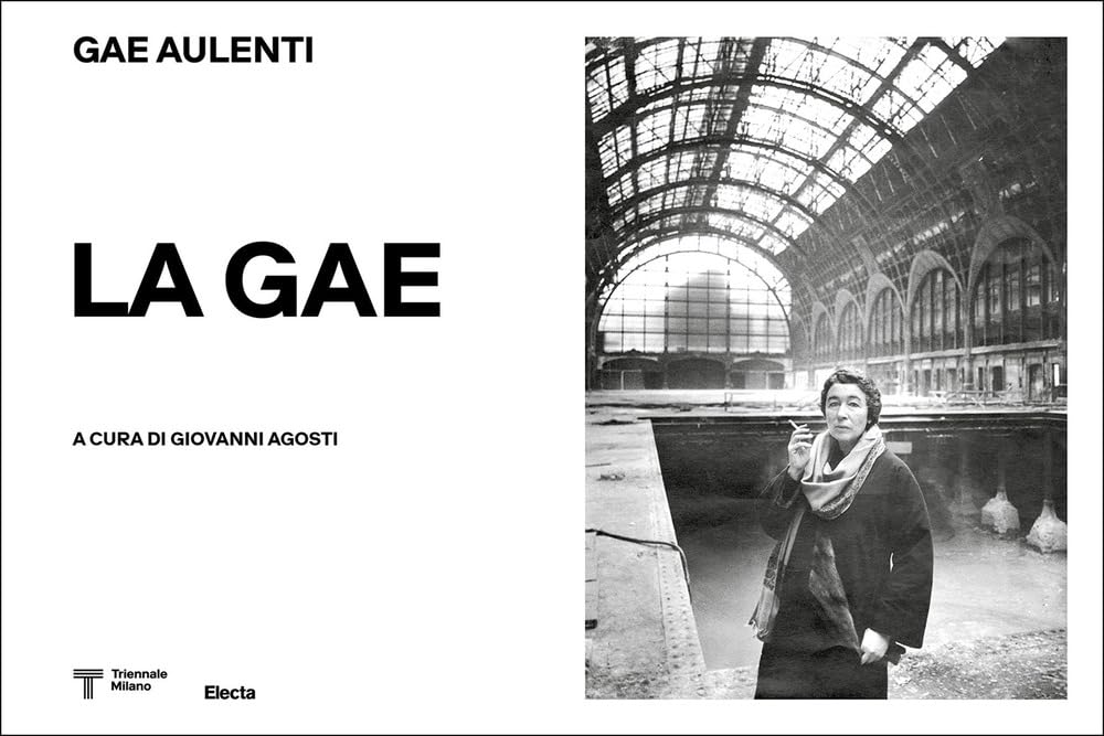 La Gae. Gae Aulenti (1927-2012). Ediz. illustrata