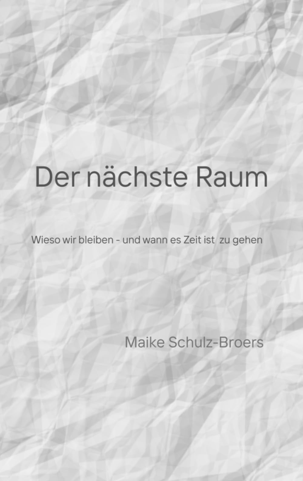 Der nächste Raum: Wieso wir bleiben - und wann es Zeit ist zu gehen