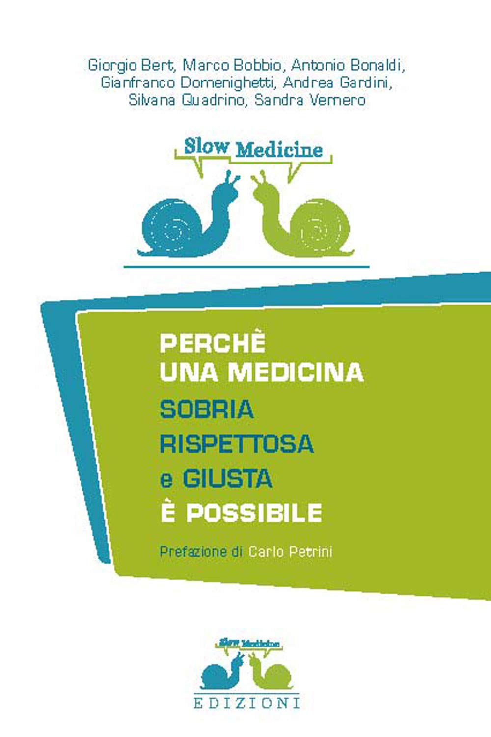 Slow Medicine. Perché Una Medicina Sobria, Rispettosa E Giusta è Possibile - 4