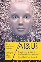 AI&U: Translating Artificial Intelligence into Business 1521717206 Book Cover