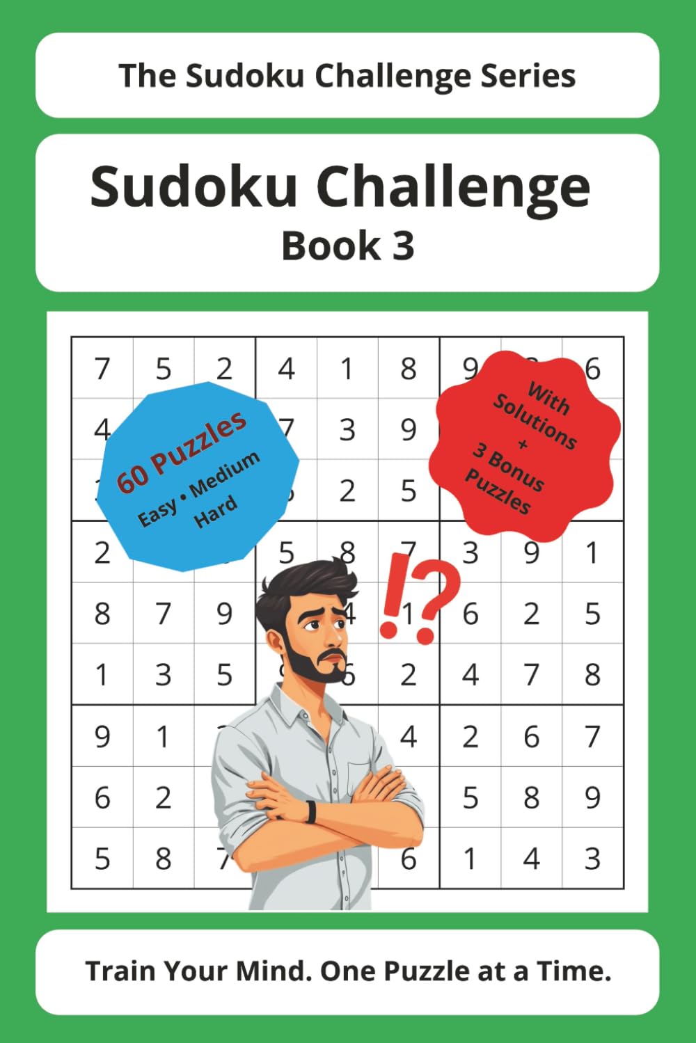 Sudoku Challenge Series – Book 3: 60 Sudoku Puzzles with Solutions | Easy, Medium & Hard Levels + Bonus Challenges