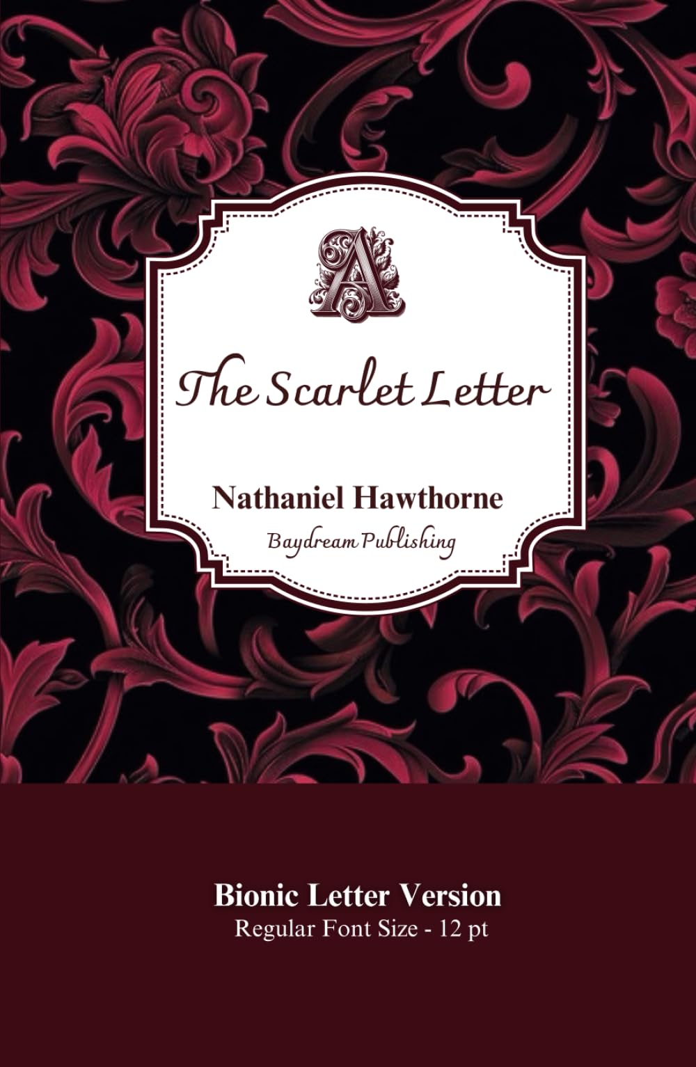 The Scarlet Letter: Bionic Letter Version - 12pt