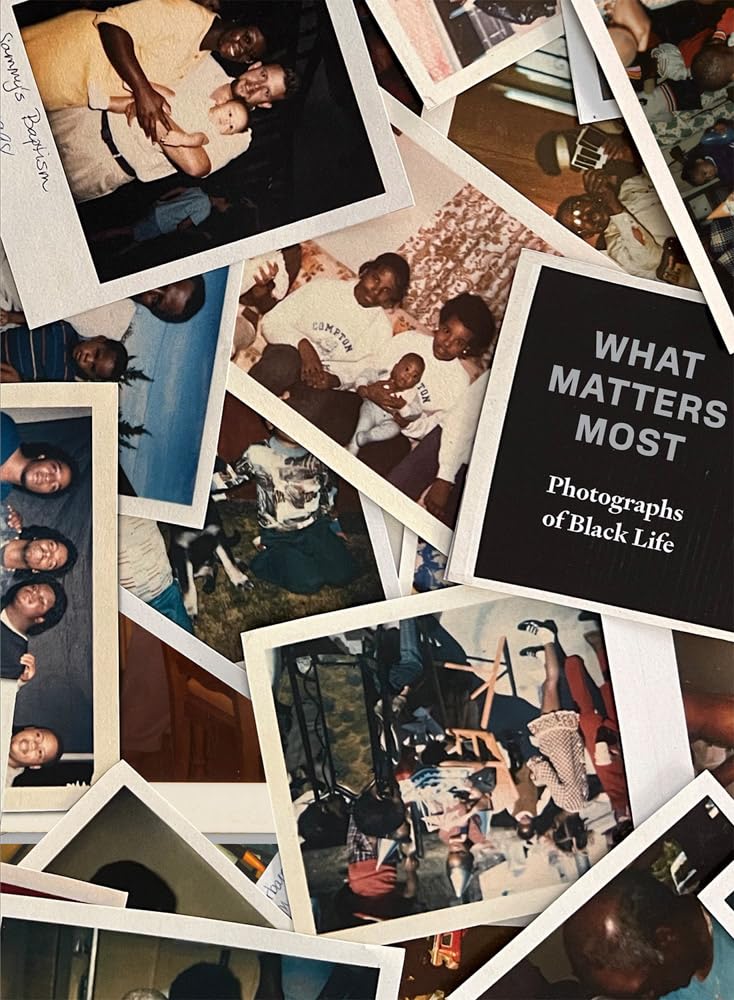 What Matters Most: Photographs of Black Life by Zun Lee, Soph... - 9781942884941