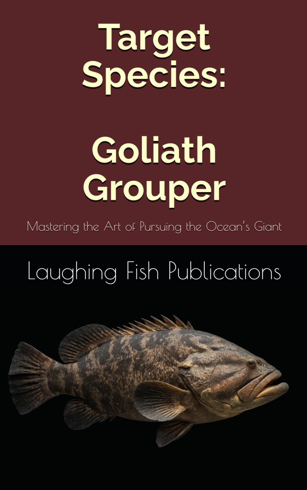 Target Species: Goliath Grouper: Mastering the Art of Pursuing the Ocean’s Giant
