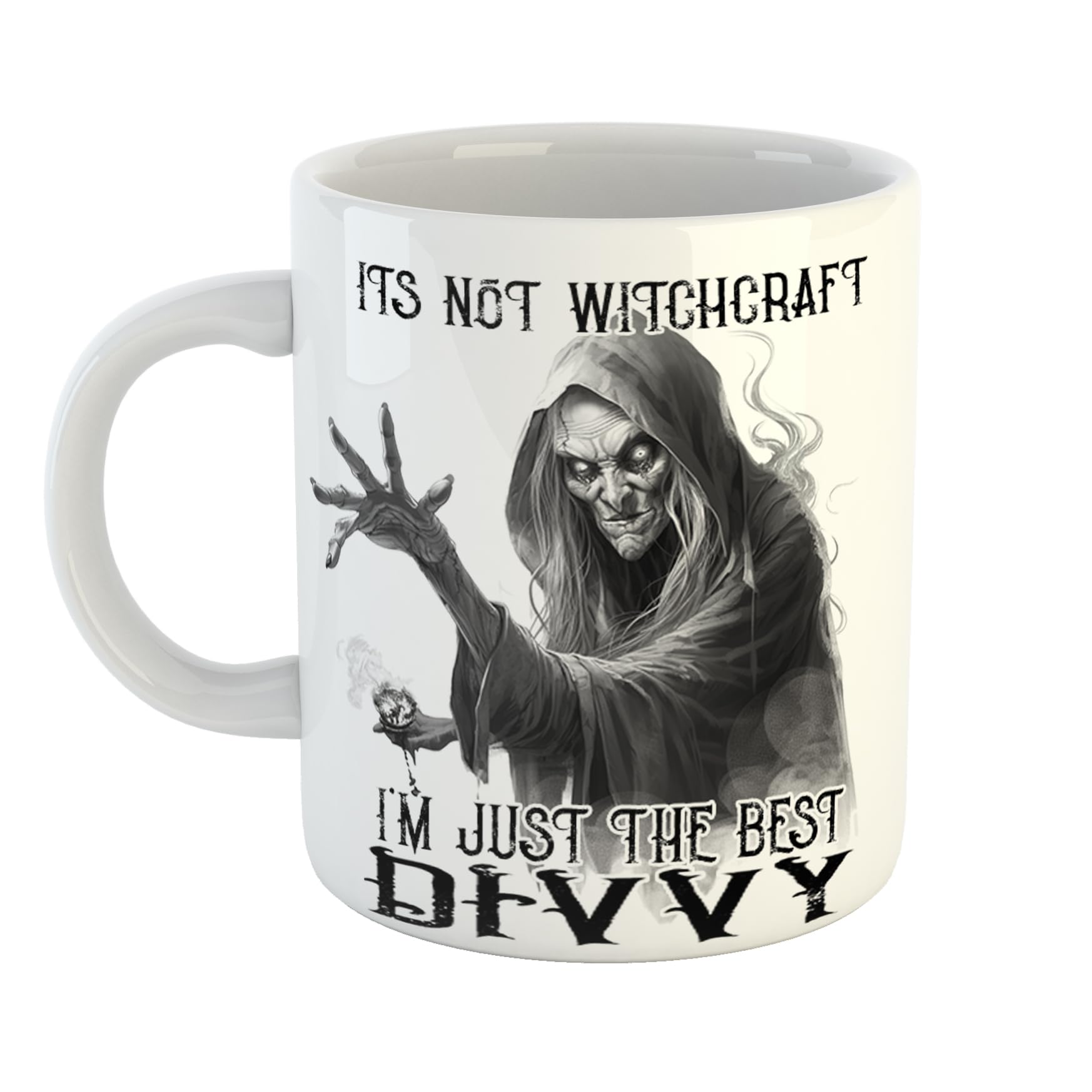 Its Not Witchcraft I'm Just The Best Divvy Mug Scary Witch Gift for Professionals, 11 oz Ceramic Mug