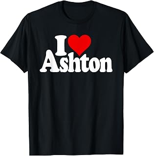 I LOVE HEART ASHTON NAME ON A TEE T-Shirt