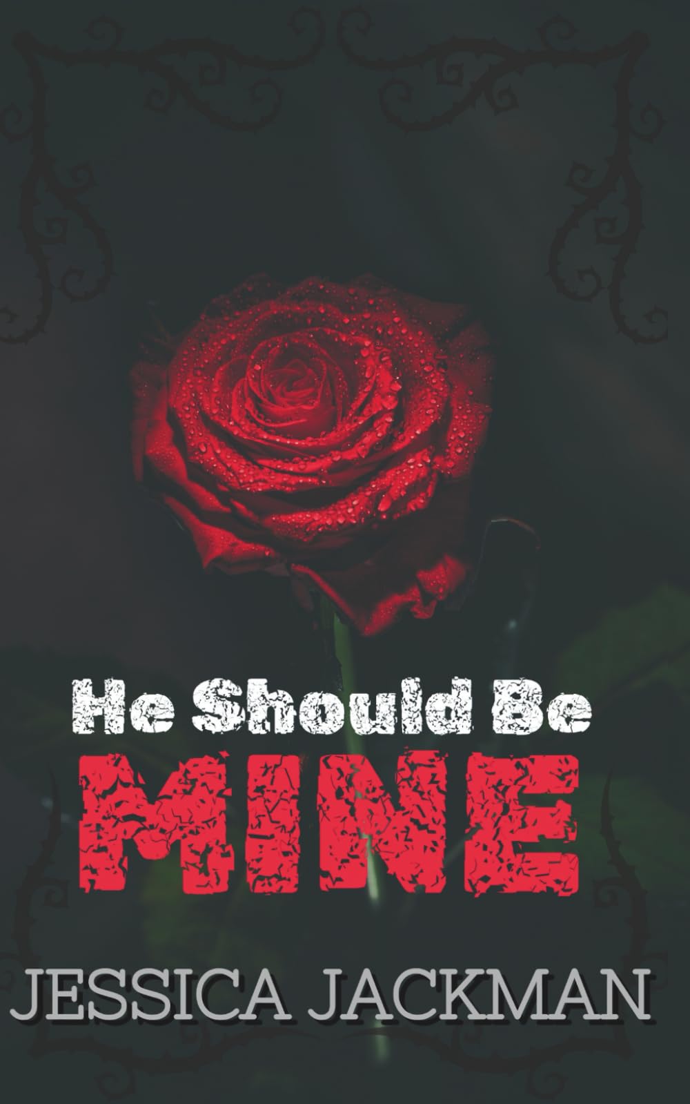 He Should Be Mine: A Dark MM Mafia Romance (My Mobster)