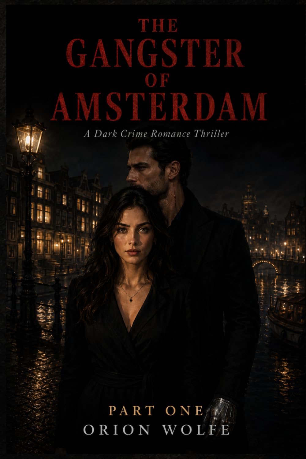 The Gangster of Amsterdam: A Dark Crime Romance Thriller