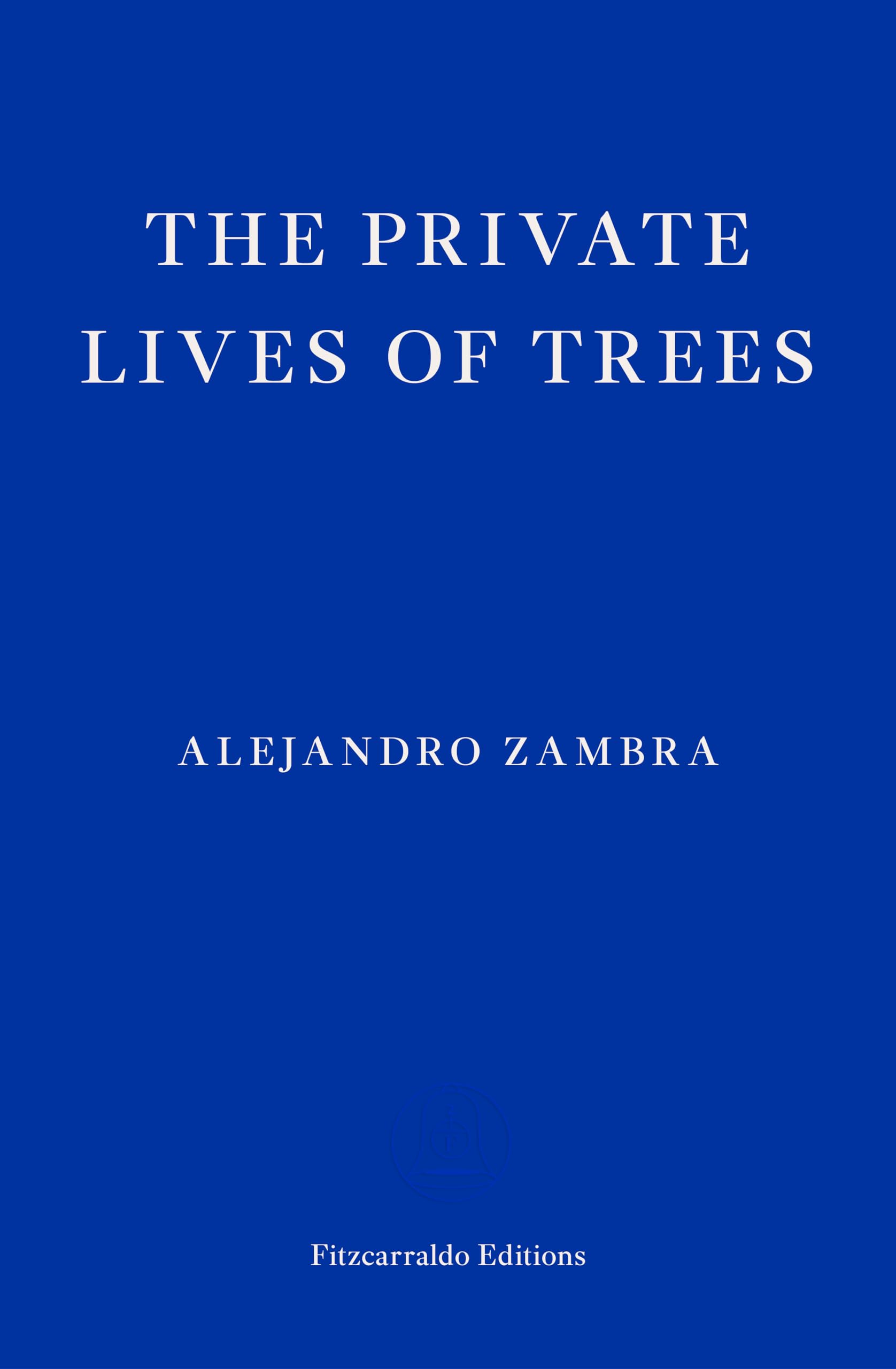 The Private Lives of Trees: Alejandro Zambra