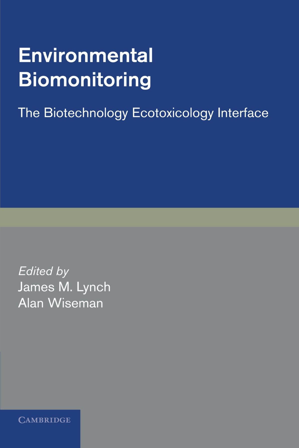 Environmental Biomonitoring: The Biotechnology Ecotoxicology Interface: 7 (Biotechnology Research, Series Number 7)