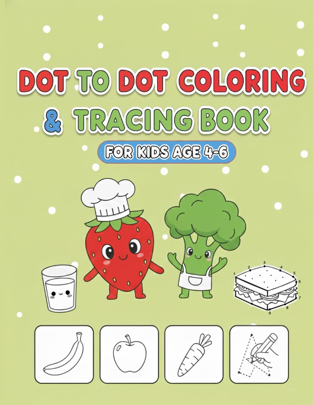 Food Dot-to-Dot Coloring & Tracing Book: For Kids Ages 4-6