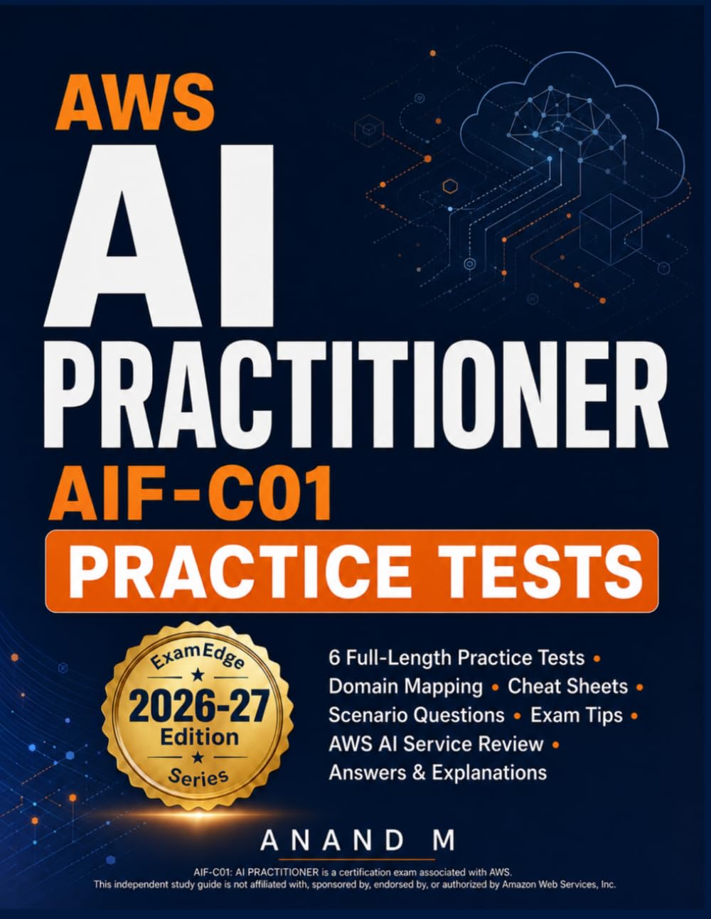 AWS AI PRACTITIONER PRACTICE TESTS: Scenario-Focused AWS AI Practice with GenAI, Foundation Models, RAG, Security, and Governance