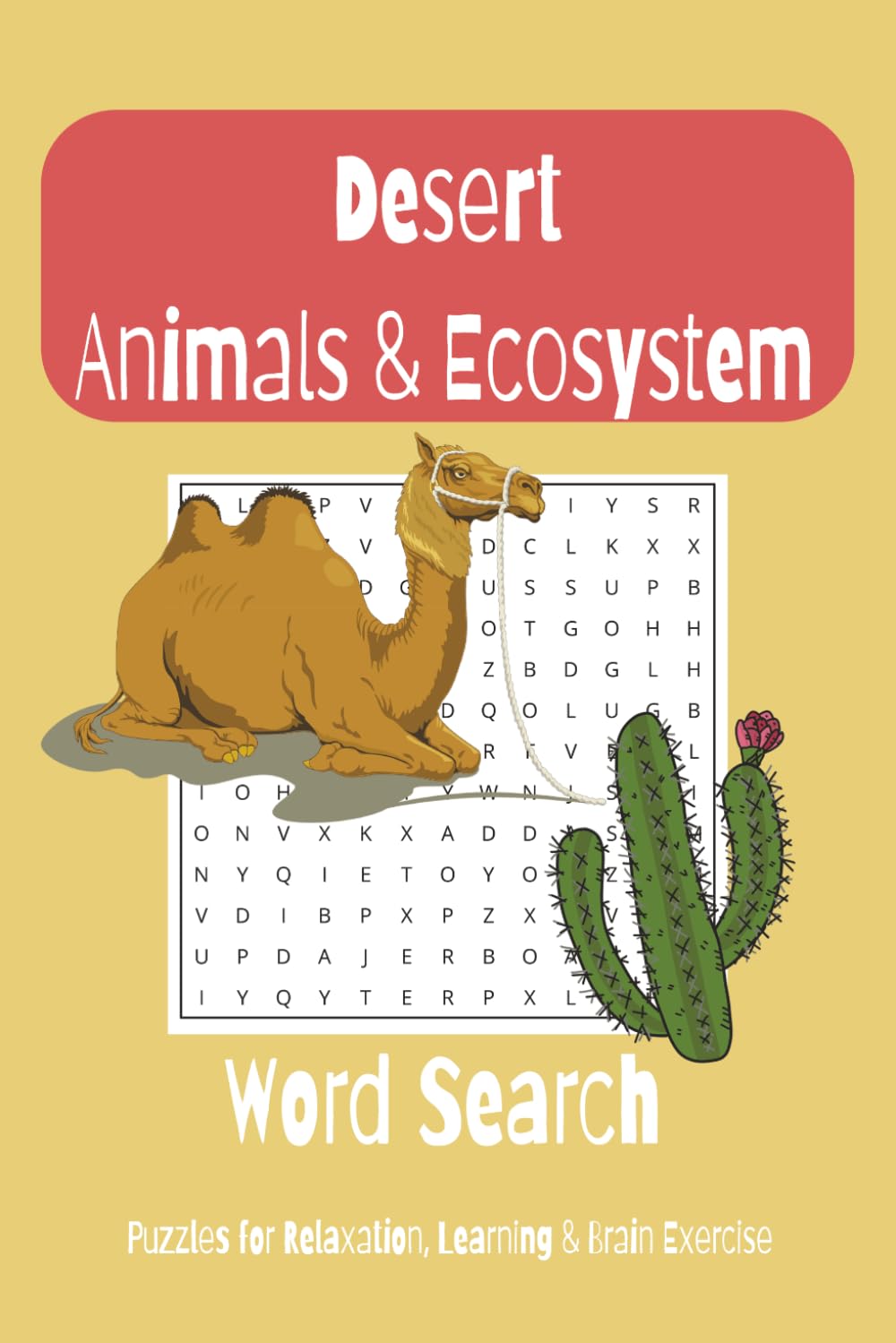 Desert Animals & Ecosystem Word Search Puzzle Book: Word Search with Easy to Read Print about Desert Animals, Ecosystem & Ecology | 6x9 inches, 110 ... Puzzles Book Fun, Education & Relaxation)
