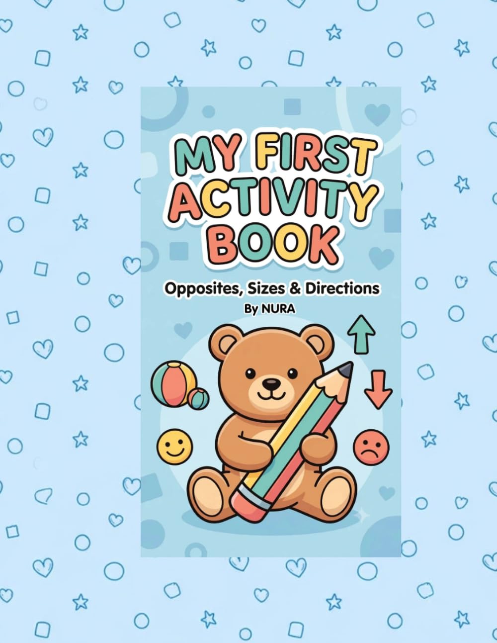 My First Activity Book: Opposites. Sizes & Directions