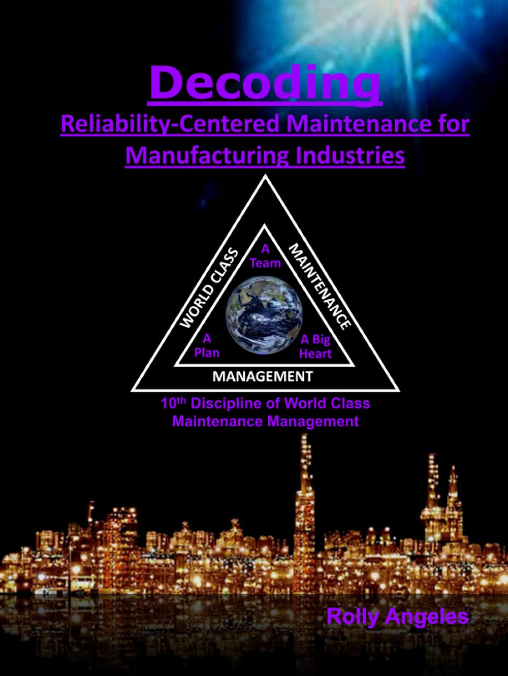 Decoding Reliability-Centered Maintenance Process for Manufacturing Industries: 10th Discipline of World Class Maintenance Management – The 12