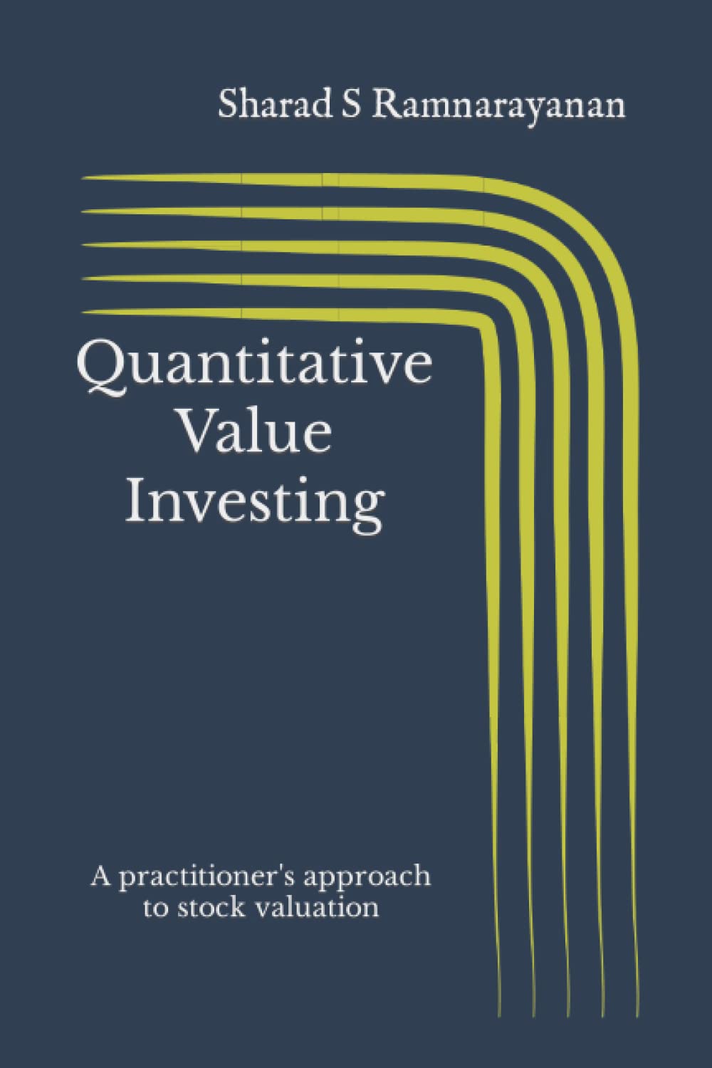 Quantitative Value Investing: A practitioner's approach to stock valuation