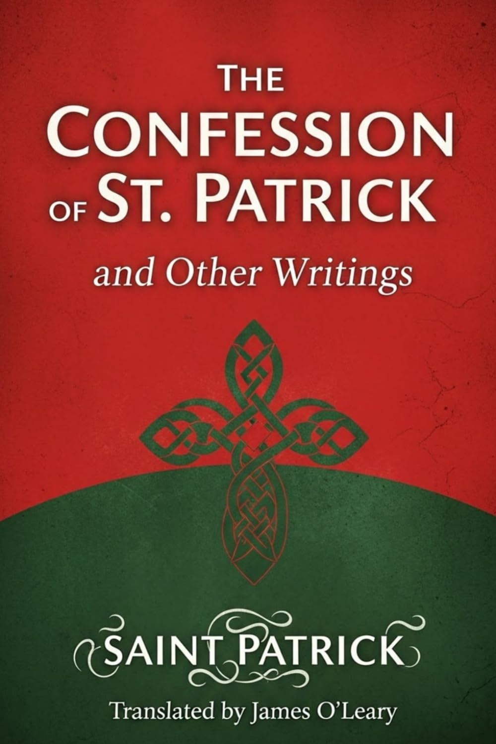 The Confession of St. Patrick and Other Writings
