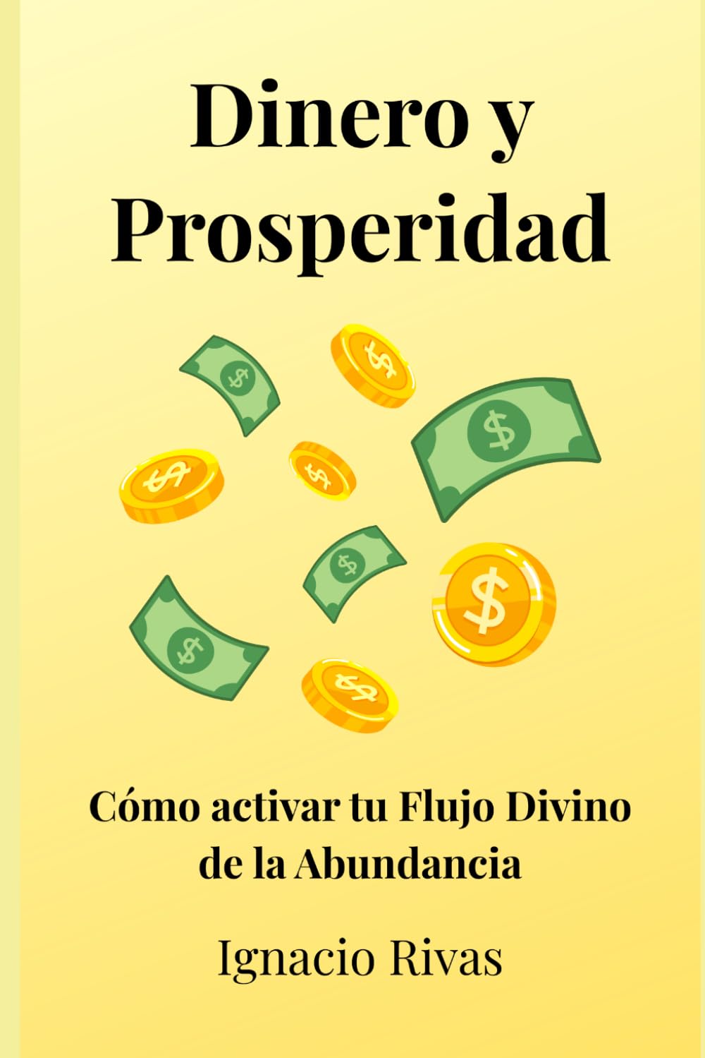 DINERO Y PROSPERIDAD: CÓMO ACTIVAR EL FLUJO DIVINO DE LA ABUNDANCIA