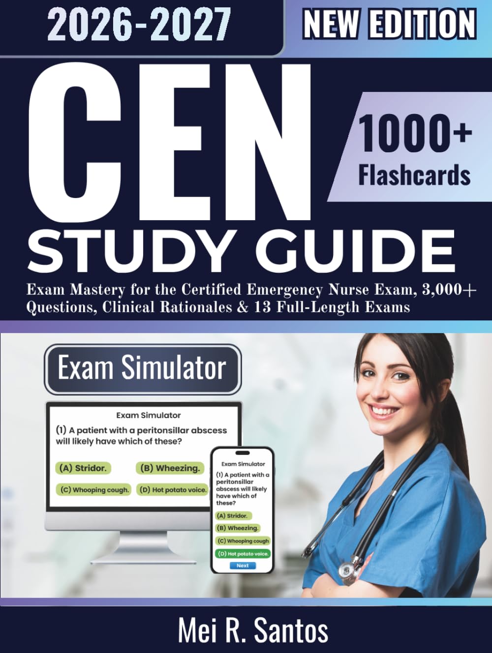 CEN Study Guide: Exam Mastery for the Certified Emergency Nurse Exam, 3,000+ Questions, Clinical Rationales & 13 Full-Length Exams